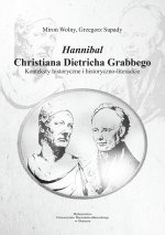 "Hannibal" Christiana Dietricha Grabbego. Konteksty historyczne i historyczno-literackie
