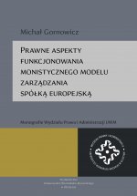 Prawne aspekty funkcjonowania monistycznego modelu zarządzania spółką europejską