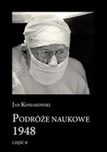 Jan Kossakowski. Podróże naukowe 1948. Część II