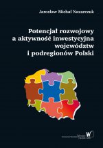Potencjał rozwojowy a aktywność inwestycyjna województw i podregionów Polski