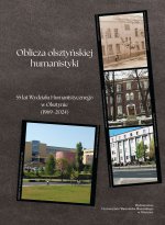 Oblicza olsztyńskiej humanistyki. 55 lat Wydziału Humanistycznego w Olsztynie (1969-2024)