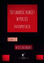 Tożsamość kobiet w Polsce. Interpretacje, t. II, W XX i XXI wieku
