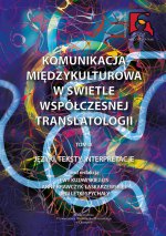 Komunikacja międzykulturowa w świetle współczesnej translatologii. T. IX: Języki, teksty, interpretacje