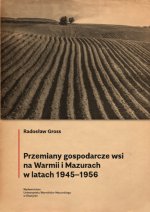 Przemiany gospadarcze wsi na Warmii i Mazurach w latach 1945-1956