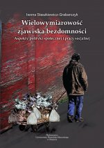 Wielowymiarowość zjawiska bezdomności. Aspekty polityki społecznej i pracy socjalnej