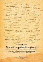 Pionierki - patriotki - pisarki. Polki w Prusach Wschodnich i ich działalność na Warmii i Mazurach w XX wieku