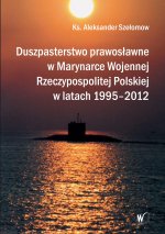 Duszpasterstwo prawosławne w Marynarce Wojennej Rzeczypospolitej Polskiej w latach 1995-2012