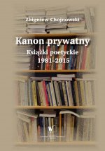 Kanon prywatny. Książki poetyckie 1981–2015