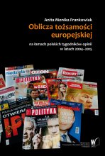Oblicza tożsamości europejskiej na łamach polskich tygodników opinii w latach 2004–2015