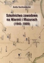 Szkolnictwo zawodowe na Warmii i Mazurach (1945-1989)