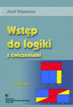 Wstęp do logiki z ćwiczeniami, wyd. drugie rozszerzone i uzupełnione