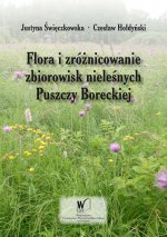 Flora i zróźnicowanie zbiorowisk nieleśnych Puszczy Boreckiej
