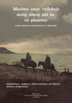 "Musimy snuć refleksję dalej idącą niż to, co piszemy". Myśli Romana Wapińskiego o historii