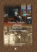 Charles Dickens - refleksje, inspiracje, (re)interpretacje