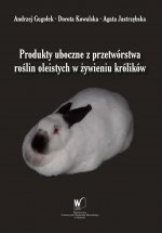 Produkty uboczne z przetwórstwa roślin oleistych w żywieniu królików