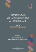 Komunikacja międzykulturowa w przekładzie. Tom XI: Literatura, muzyka, film