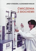 Ćwiczenia z biochemii, wyd. piąte (poprawione i uzupełnione, dodruk do wyd. z 2015 r.)