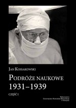 Jan Kossakowski. Podróże naukowe 1931-1939. Część I