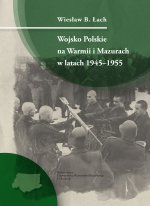 Wojsko Polskie na Warmii i Mazurach w latach 1945-1955