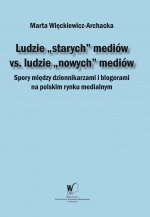 Ludzie „starych” mediów vs. Ludzie „nowych” mediów. Spory między dziennikarzami i Glogerami na polskim rynku medialnym