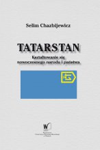 Tatarstan. Kształtowanie się nowoczesnego narodu i państwa
