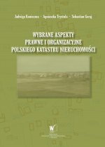 Wybrane aspekty prawne i organizacyjne polskiego katastru nieruchomości