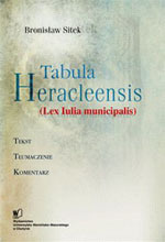 Tabula Heracleensis (Lex Iulia municipialis). Tekst, tłumaczenie i komentarz